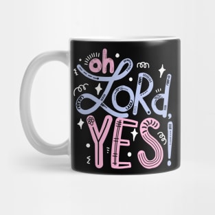 Oh Lord, yes! Mug